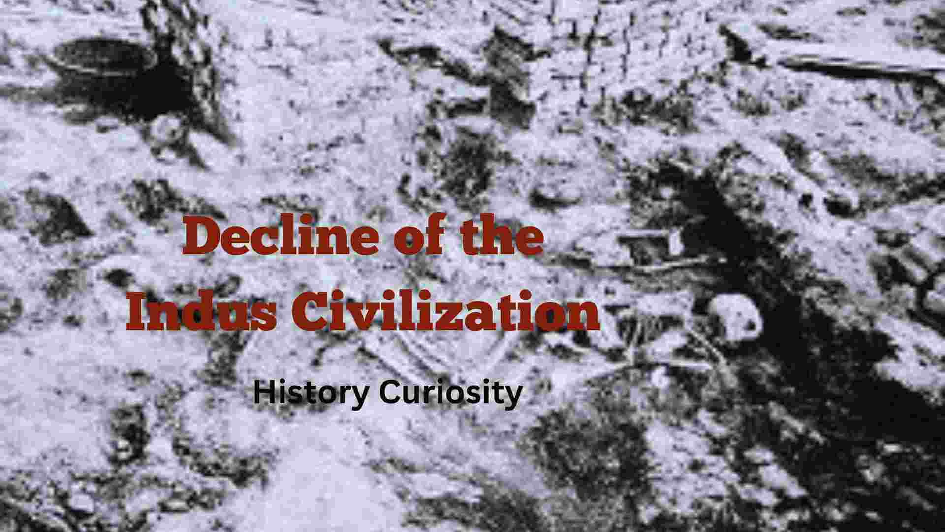 Decline of the Indus Civilization