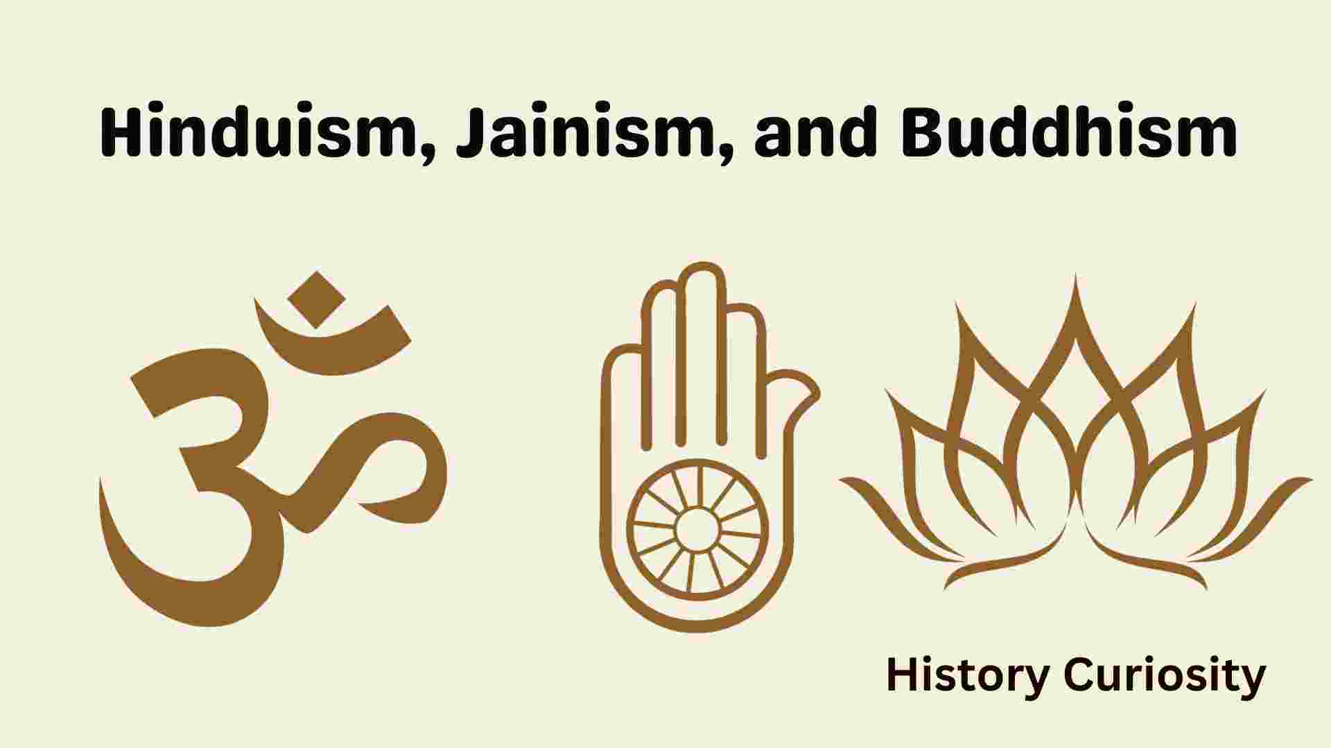 Hinduism, Jainism, and Buddhism