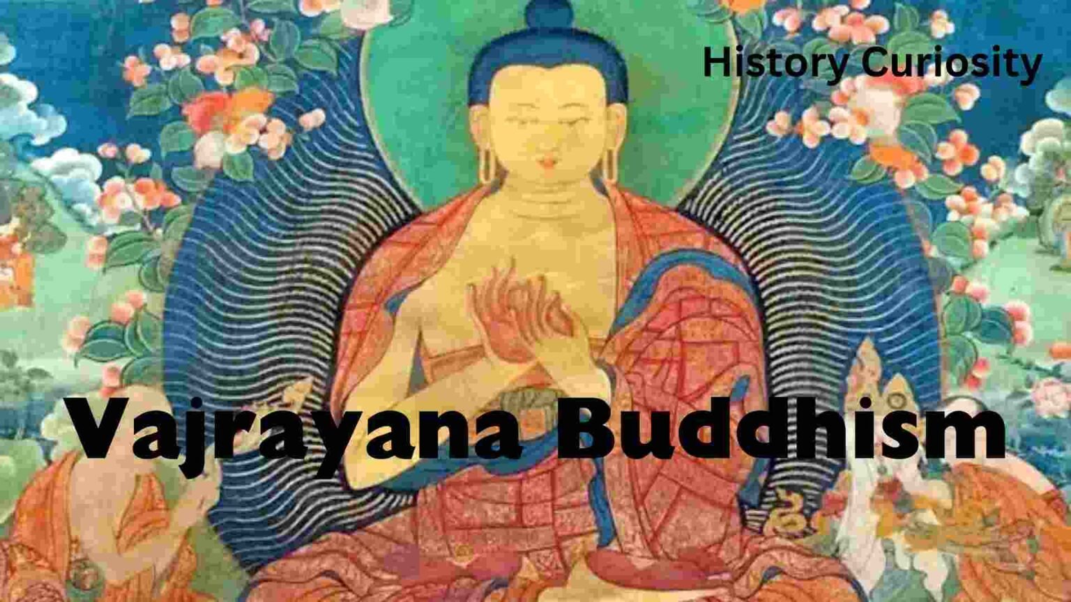 Vajrayana Buddhism - History Curiosity