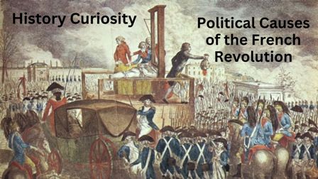 Political Causes of the French Revolution
