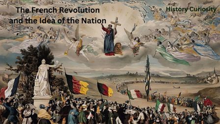 The French Revolution and the Idea of the Nation